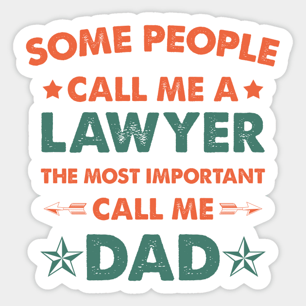 Some People Call Me Lawyer The Most Important Call Me Dad Sticker by Amineharoni